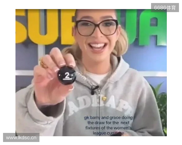 网红参加女足英联杯抽签发表反热刺言论,英女超联盟被迫道歉